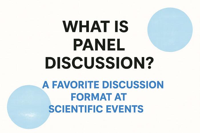 What is a Panel Discussion? A Favorite Discussion Format at Scientific Events