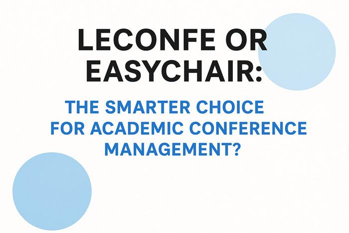 Leconfe or EasyChair: The Smarter Choice for Academic Conference Management?